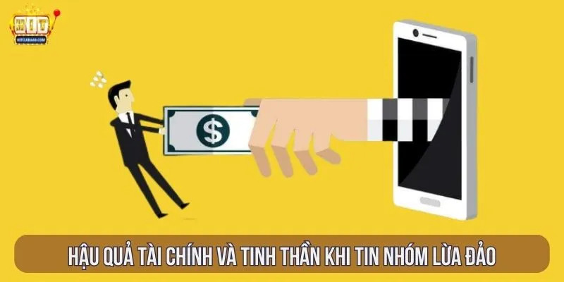 Hậu quả tài chính và tinh thần khi tin nhóm lừa đảo