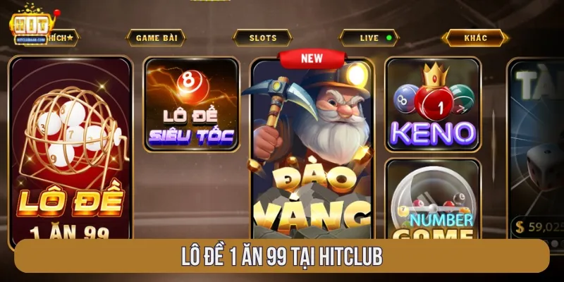 Lô đề 1 ăn 99 tại Hitclub