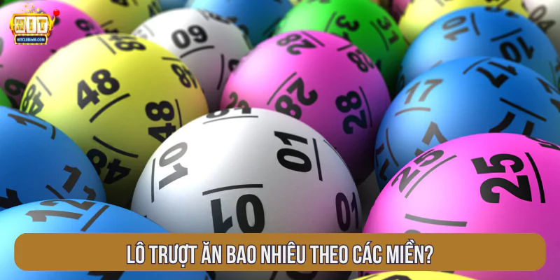 Lô trượt ăn bao nhiêu theo các miền?