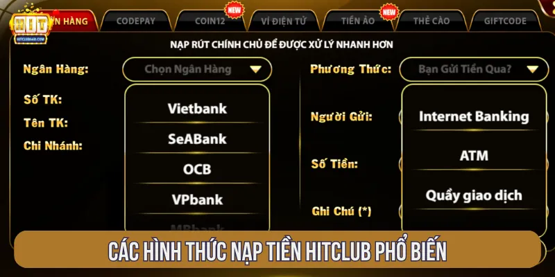 Nạp tiền Hitclub cung cấp hình thức tiện lợi và an toàn