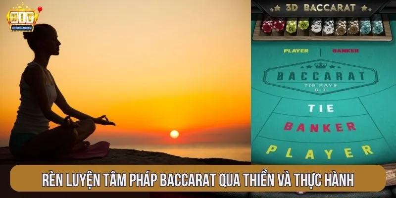 Rèn luyện tâm pháp baccarat qua thiền và thực hành