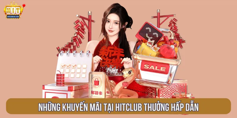 Tổng hợp khuyến mãi Hitclub giá trị đang được tổ chức